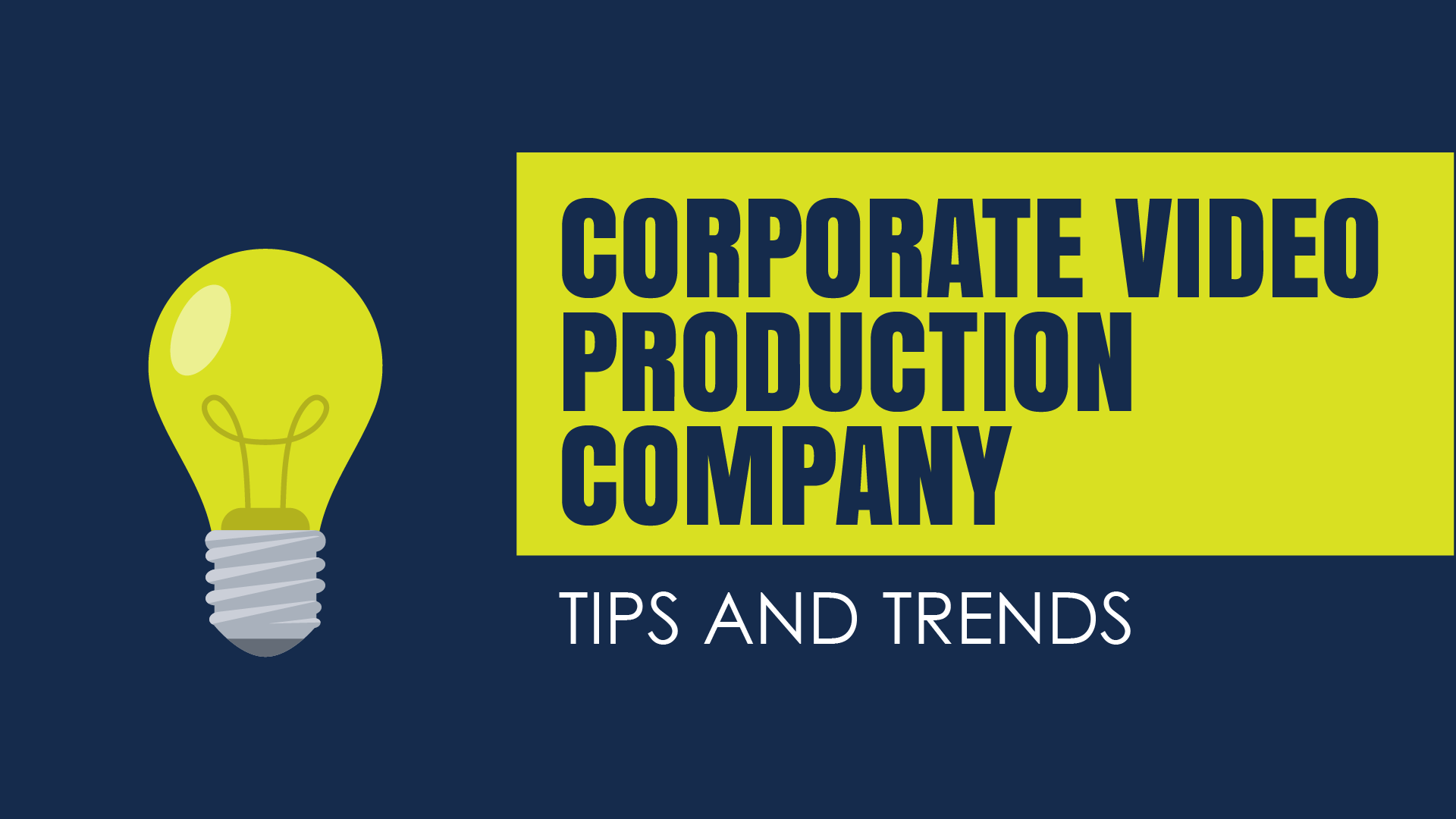 Corporate video production company Tips and Trends